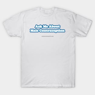 AMA - Male Contraception! T-Shirt